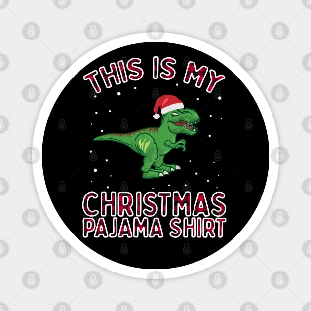 This Is My Christmas Pajama Shirt Dino Dinosaur Trex Xmas Magnet by VDK Merch